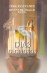 Dias Gloriosos - Divaldo Pereira Franco, Joanna de Ângelis