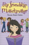 The Friendship Matchmaker - Randa Abdel-Fattah