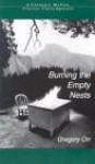 Burning the Empty Nests - Gregory Orr