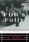 FDR's Folly: How Roosevelt and His New Deal Prolonged the Great Depression (Audio) - Jim Powell, William Hughes