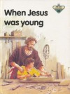 When Jesus Was Young - Penny Frank, John Haysom, Daniel Burow