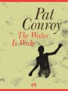 The Water Is Wide - Pat Conroy