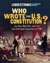 Who Wrote the U.S. Constitution?: And Other Questions about the Constitutional Convention of 1787 - Candice F. Ransom