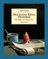 Der kleine König Dezember (German Edition) - Axel Hacke, Michael Sowa