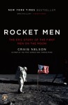 Rocket Men: The Epic Story of the First Men on the Moon - Craig Nelson