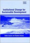 Institutional Change for Sustainable Development - Robin Connor, Stephen Dovers