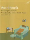 Workbook for Providing Home Care: A Textbook for Home Health Aides - William Leahy, Susan Alvare, Thaddeus Castillo