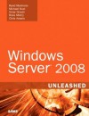 Windows Server 2008 Unleashed - Rand Morimoto, Michael Noel, Omar Droubi, Ross Mistry