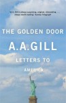 The Golden Door: Letters to America - A.A. Gill