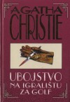 Ubojstvo na igralištu za golf (Hercule Poirot #2) - Mirko Kovač, Agatha Christie