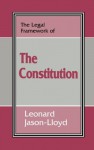 The Legal Framework of the Constitution (The Legal Framework Series) - Leonard Jason-Lloyd