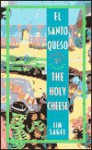 El Santo Queso Cuentos/the Holy Cheese Stories - Jim Sagel