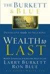 The Burkett & Blue Definitive Guide to Securing Wealth to Last: Money Essentials for the Second Half of Life - Larry Burkett