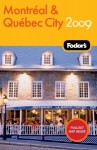 Fodor's Montreal and Quebec City 2009 (Fodor's Gold Guides) - Fodor's Travel Publications Inc.