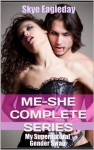 Me-She Complete Series (Me-She (my supernatural gender swap): Alpha Werewolf Erotica) - Skye Eagleday