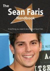 The Sean Faris Handbook - Everything You Need to Know about Sean Faris - Emily Smith