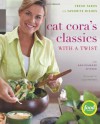 Cat Cora's Classics with a Twist: Fresh Takes on Favorite Dishes - Cat Cora, Ann Krueger Spivack, Ann Kruegar Spivack