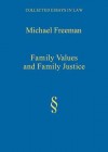 Family Values and Family Justice - Michael D.A. Freeman