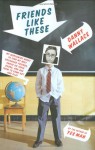 Friends Like These: My Worldwide Quest to Find My Best Childhood Friends, Knock on Their Doors, and Ask Them to Come Out and Play - Danny Wallace
