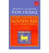 The Golden Ass of Apuleius: The Liberation of the Feminine in Man - Marie-Louise von Franz