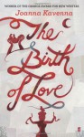 The Birth Of Love - Joanna Kavenna