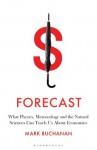 Forecast: What Extreme Weather Can Teach Us About Economics - Mark Buchanan