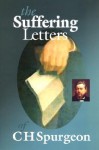 The Suffering Letters of C H Spurgeon - Charles H. Spurgeon