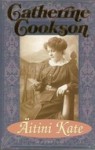 Our Kate: Catherine Cookson, Her Personal Story - Catherine Cookson