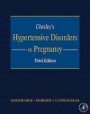 Chesley's Hypertensive Disorders in Pregnancy - Marshall D. Lindheimer, F. Gary Cunningham, James M. Roberts