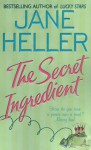 The Secret Ingredient: A Novel - Jane Heller, Rachael F. Heller