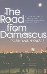 The Road from Damascus - Robin Yassin-Kassab