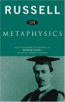 Russell on Metaphysics: Selections from the Writings of Bertrand Russell (Russell on...) - Stephen Mumford