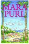 What the Heart Knows: A Milford-Haven Novel - Book One - Mara Purl