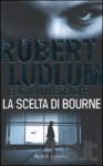 La scelta di Bourne - Robert Ludlum, Eric Van Lustbader