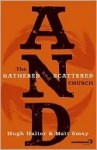 AND: The Gathered and Scattered Church - Hugh Halter, Matt Smay