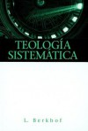 Teología Sistemática - Louis Berkhof