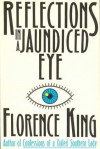 Reflections in a Jaundiced Eye - Florence King