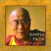 A Simple Path: Basic Buddhist Teachings by His Holiness the Dalai Lama - Dalai Lama XIV, Dominique Side, Ian Cumming, Thupten Jinpa