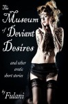 The Museum of Deviant Desires - Fulani