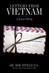 Letters from Vietnam: A Love Story - Bob Steele