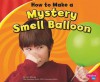 How To Make A Mystery Smell Balloon - Lori Shores