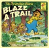 The Berenstain Bears Blaze a Trail (First Time Books(R)) - Stan Berenstain, Jan Berenstain