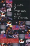 Freedom of Expression in the 21st Century - Robert Trager, Donna L. Dickerson