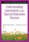 Understanding Assessment in the Special Education Process: A Step-by-Step Guide for Educators - Roger Pierangelo, George A. Giuliani