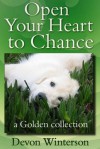 Open Your Heart to Chance: a Golden collection - Devon Winterson