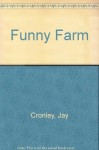 Funny Farm - Jay Cronley