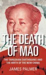 The Death of Mao - James Palmer