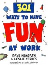 301 Ways to Have Fun at Work - Dave Hemsath, Leslie Yerkes, Daniel McCullen