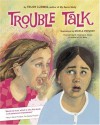 Trouble Talk - Trudy Ludwig, Mikela Prevost