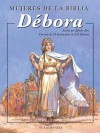 Women Of The Bible: Deborah (Mujeres De La Biblia) (Spanish Edition) - Marlee Alex